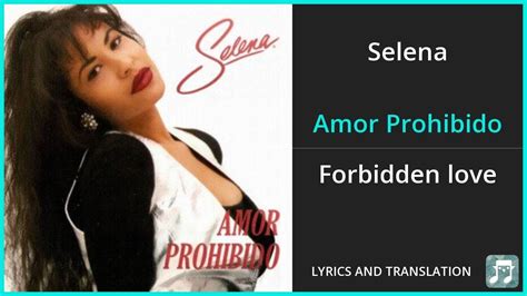 amor prohibid|Amor Prohibido (English Translation) – Selena .